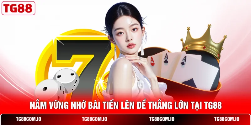 Nắm vững nhớ bài Tiến Lên để thắng lớn tại TG88 